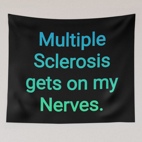 Item preview, Multiple Sclerosis gets on my nerves  designed and sold by Nomad-Maynard.