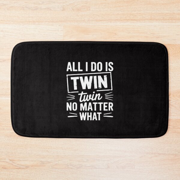 Item preview, Twins All I Do Is Twin No Matter What Mom Dad designed and sold by Silicula.