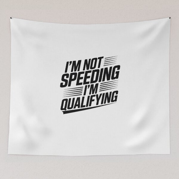 Item preview, Not Speeding, Just Qualifying designed and sold by ACRShop.