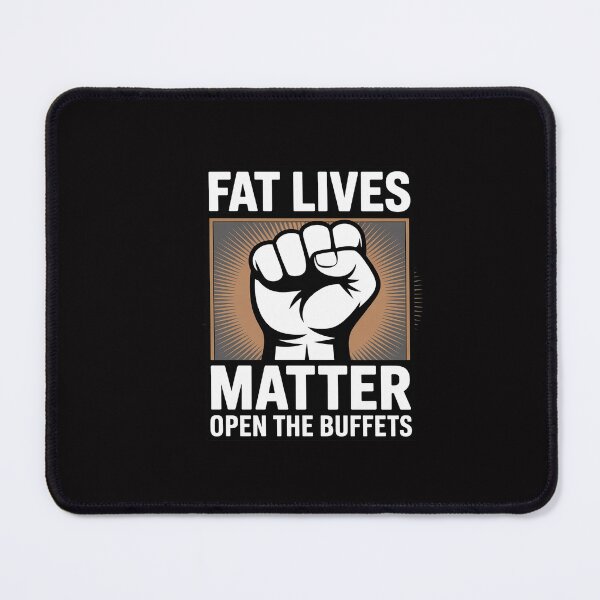 Item preview, Fat Lives Matters Open The Buffets Chubby Meat Lover designed and sold by GalaFunny.