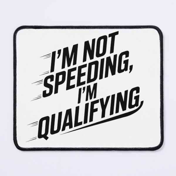 Item preview, Not Speeding, Just Qualifying designed and sold by ACRShop.