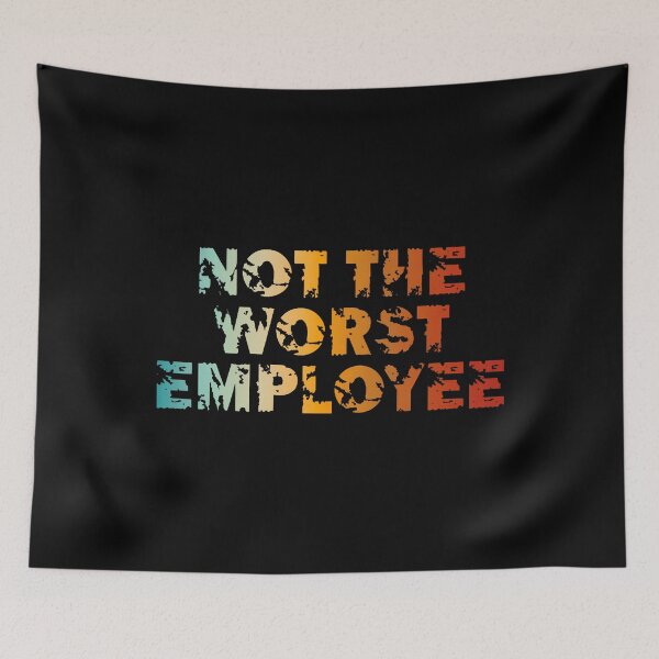 Item preview, Not The Worst Employee Funny Sarcastic Saying designed and sold by JeneMindy.