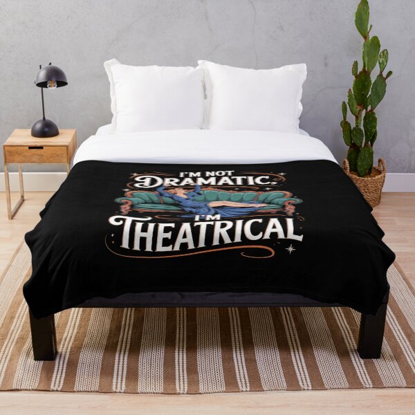 Item preview, I'm Not Dramatic I'm Theatrical Premium  designed and sold by khorbiasieno.