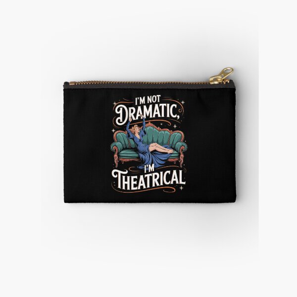 Item preview, I'm Not Dramatic I'm Theatrical Premium designed and sold by VasilisLamArt.