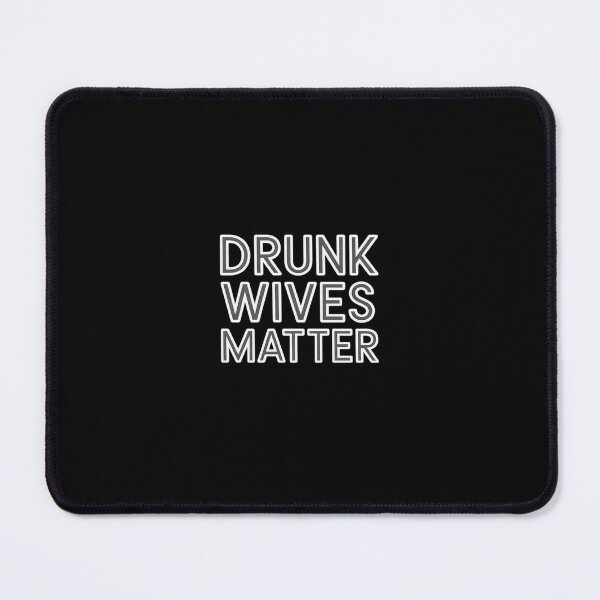 Item preview, Drunk Wives Matter  Wine Drinking designed and sold by RustsyMin.