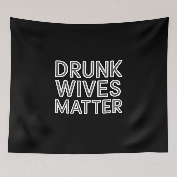 Item preview, Drunk Wives Matter  Wine Drinking designed and sold by RustsyMin.
