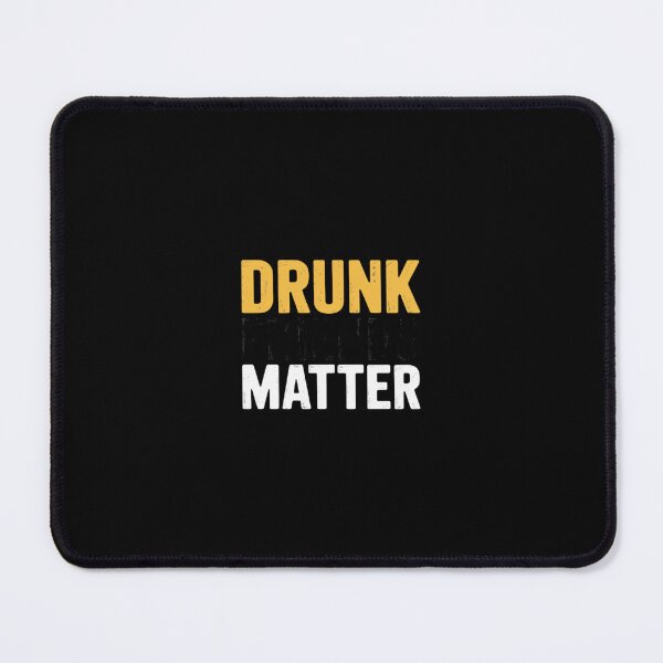 Item preview, Drunk Friends Matter Alcohol FriendShip Humor designed and sold by RustsyMin.