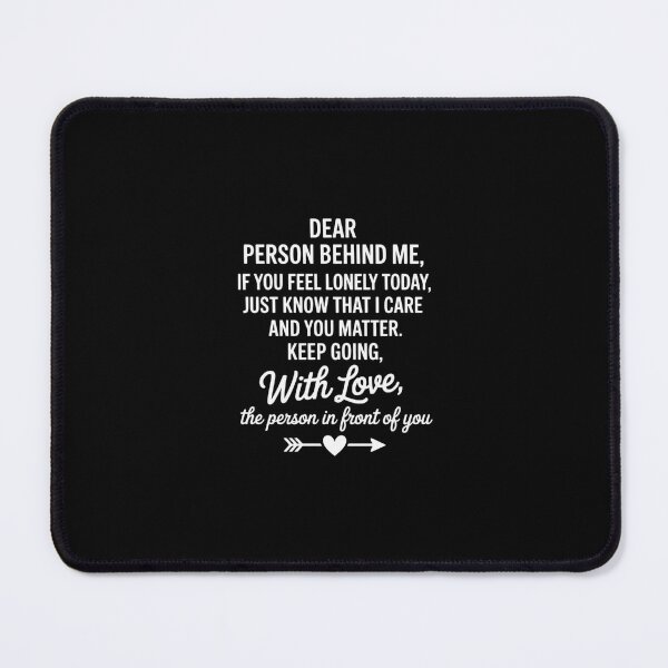 Item preview, Dear person behind me you matter Keep going with Love designed and sold by RustsyMin.