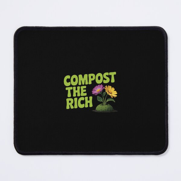 Item preview, Compost the Rich Socialist Resistance Protest Garden Plant designed and sold by RustsyMin.