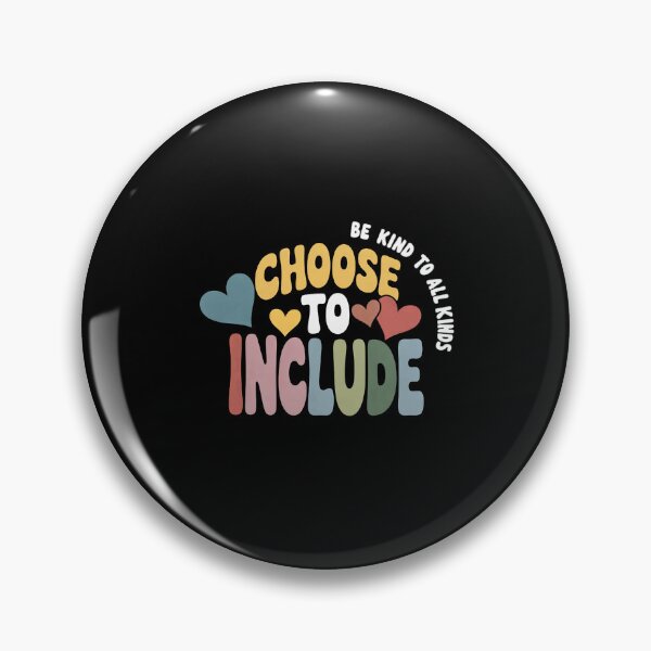 Item preview, Choose To Include Inclusion Matters Be Kind Neurodiversity designed and sold by RustsyMin.