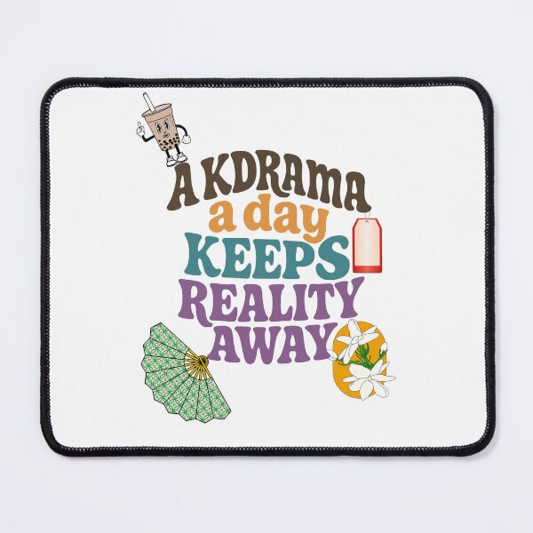 Item preview, A K-Drama A Day Keeps Reality Away, k-drama fan designed and sold by MonetObsidian.