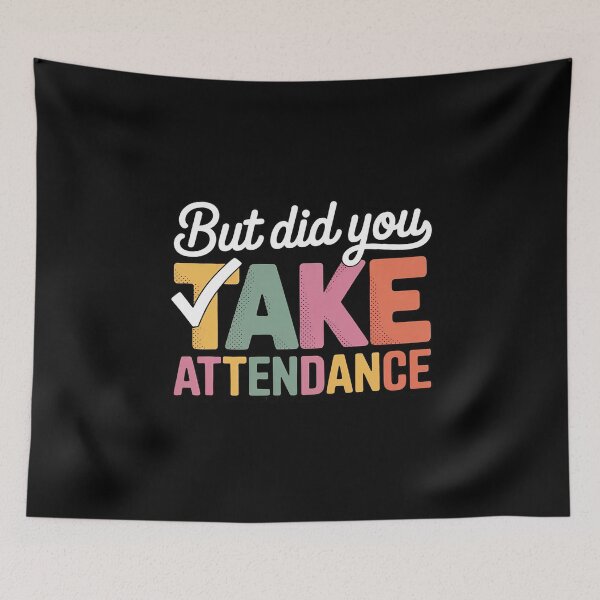 Item preview, But Did You Take Attendance Attendance Matters designed and sold by RustsyMin.