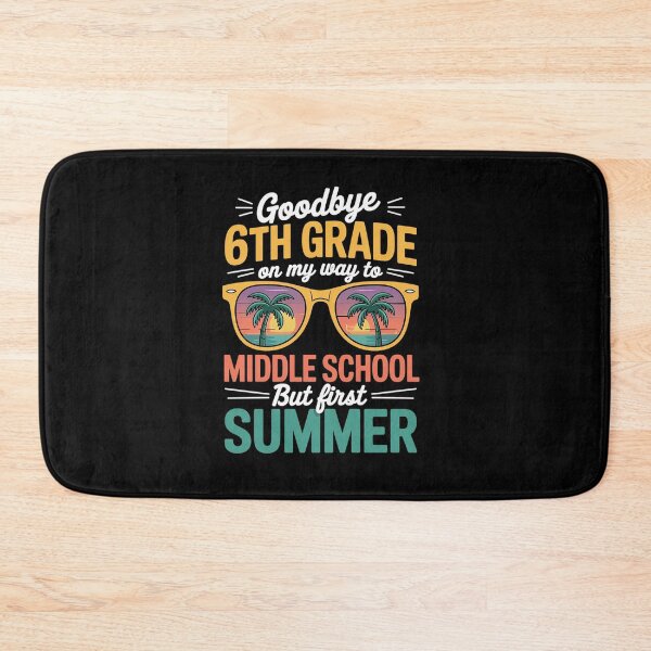 Item preview, Goodbye 6th on my way to Middle School but first Summer designed and sold by RayArmstrong.