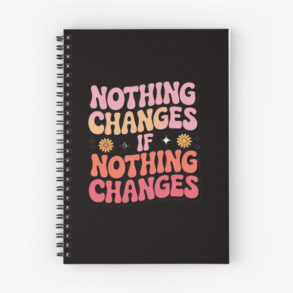 Item preview, Nothing Changes If Nothing Changes designed and sold by LapFemile.