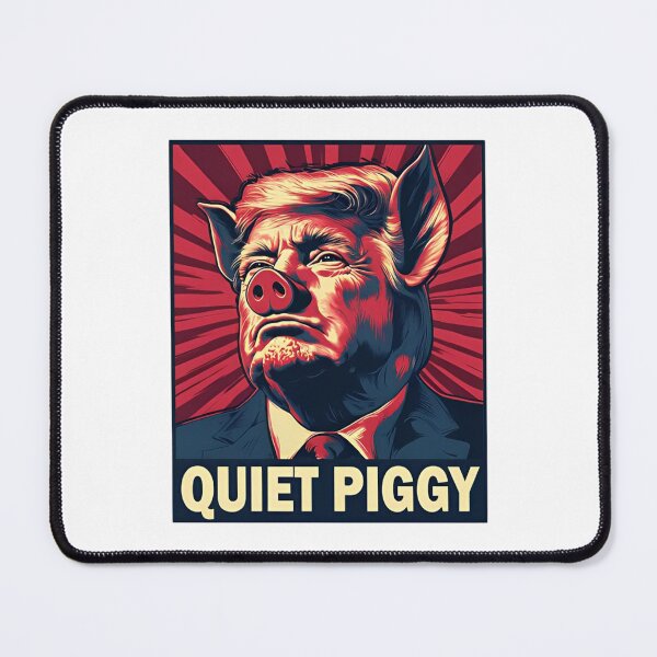 Item preview, Quiet Piggy, Funny Trump Viral Interview Saying Quiet Quiet Piggy to Reporter, Political Parody, Trump Meme designed and sold by judithcooley.