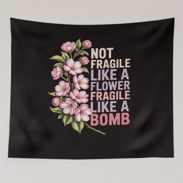 Item preview, Not Fragile Like A Flower Fragile Like A Bomb Feminist Women designed and sold by LapFemile.