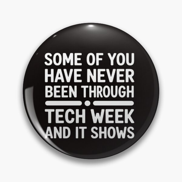 Item preview, Never Been Through Tech Week Musical Theater Crew designed and sold by LapFemile.