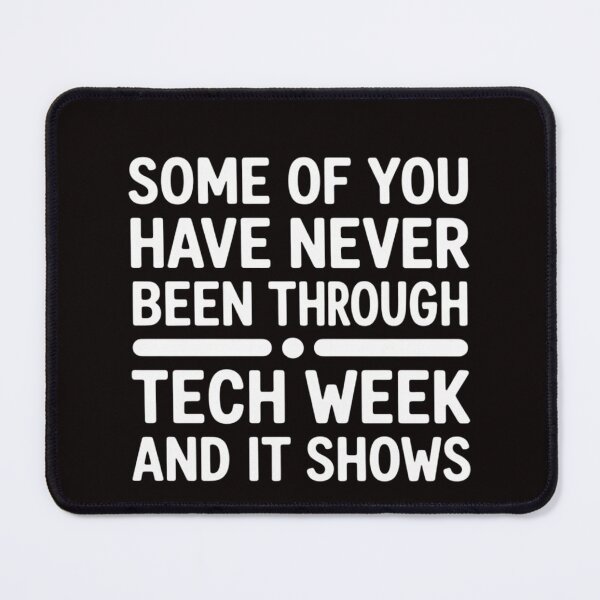Item preview, Never Been Through Tech Week Musical Theater Crew designed and sold by LapFemile.
