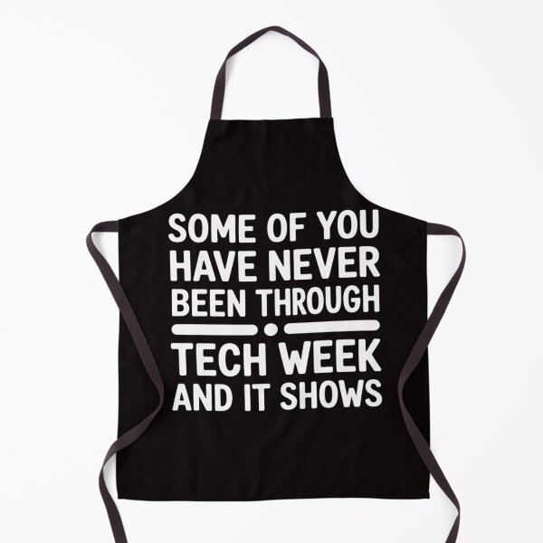 Item preview, Never Been Through Tech Week Musical Theater Crew designed and sold by LapFemile.