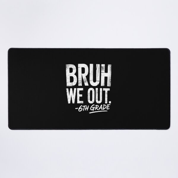 Item preview, Bruh We Out 6th Grade Last Day Of School Teachers designed and sold by DianaStantzo.