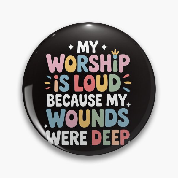 Item preview, My Worship Is Loud Because My Wounds Were Deep designed and sold by LapFemile.