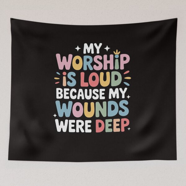 Item preview, My Worship Is Loud Because My Wounds Were Deep designed and sold by LapFemile.