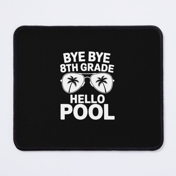 Item preview, Bye Bye 8th Grade Hello Pool Teachers Or Students School designed and sold by marcusry.
