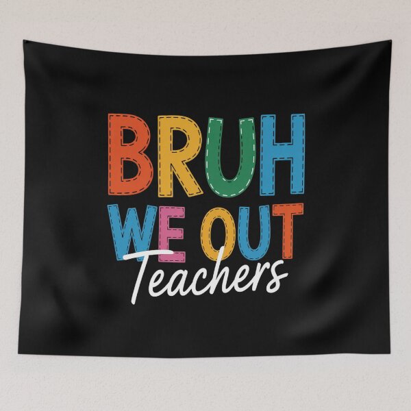 Item preview, Bruh We Out Teachers End Of Year Teacher Summer designed and sold by DianaStantzo.