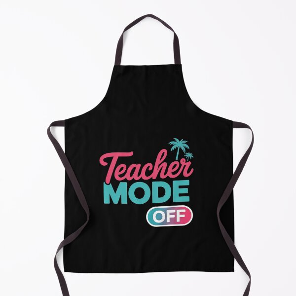 Item preview, Teacher Mode Off Happy Last Day Of School Summer Break Funny designed and sold by RayArmstrong.