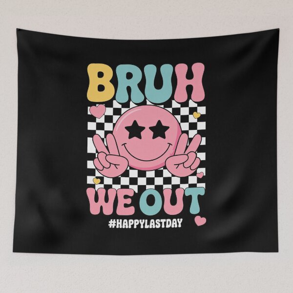 Item preview, Bruh We Out Teachers Student Happy Last Day Of School   designed and sold by DianaStantzo.