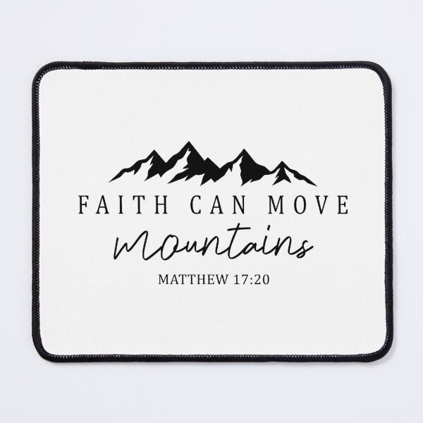 Item preview, Faith Can Move Mountains, Matthew 17:20, Motivational Quote designed and sold by Dream Avenue Media.