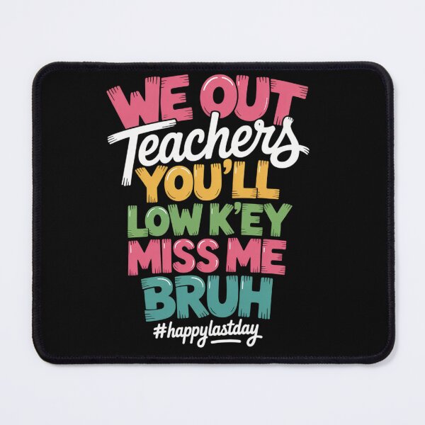 Item preview, Bruh We Out Teachers designed and sold by DianaStantzo.