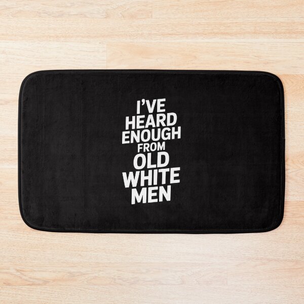 Item preview, I've Heard Enough From Old White Men Feminist designed and sold by Viepenny.
