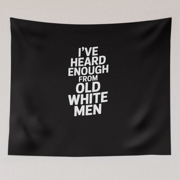 Item preview, I've Heard Enough From Old White Men Feminist designed and sold by Viepenny.
