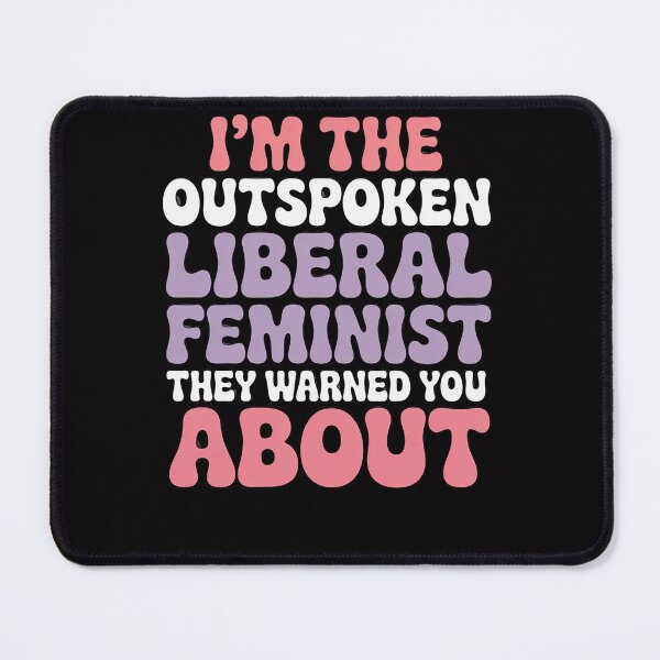 Item preview, I'm The Outspoken Liberal Feminist They Warned You About designed and sold by Viepenny.