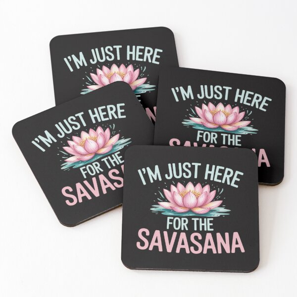 Item preview, I´m Just Here For The Savasana, Vinyasa Hatha Yoga designed and sold by Viepenny.