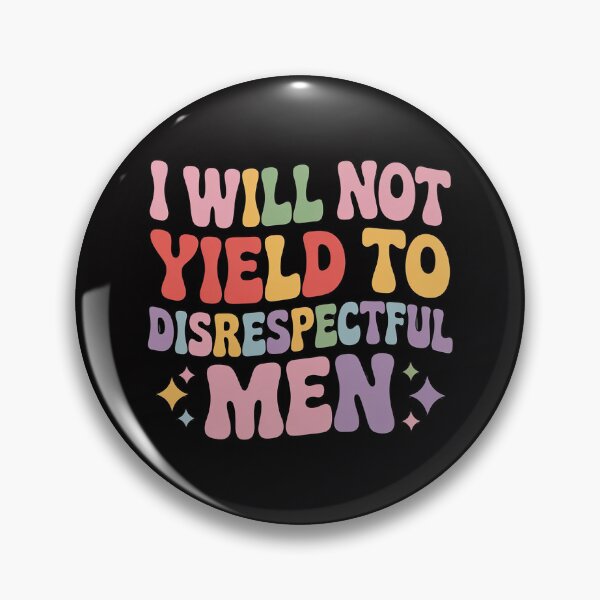 Item preview, I Will Not Yield To Disrespectful Men, Feminist Protest designed and sold by Viepenny.