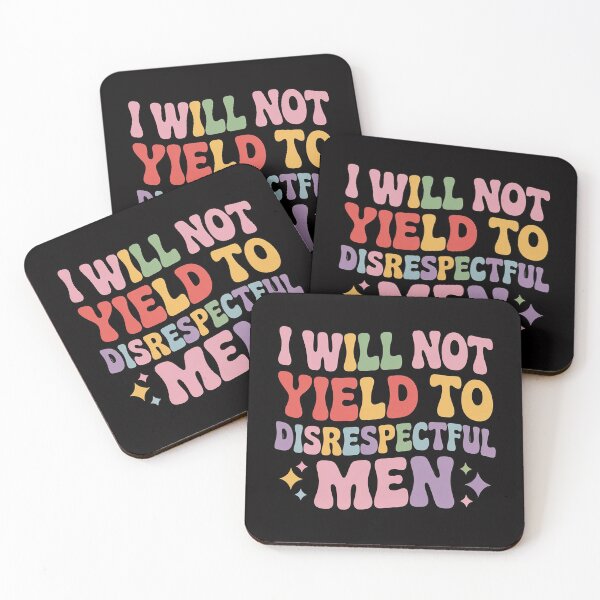Item preview, I Will Not Yield To Disrespectful Men, Feminist Protest designed and sold by Viepenny.