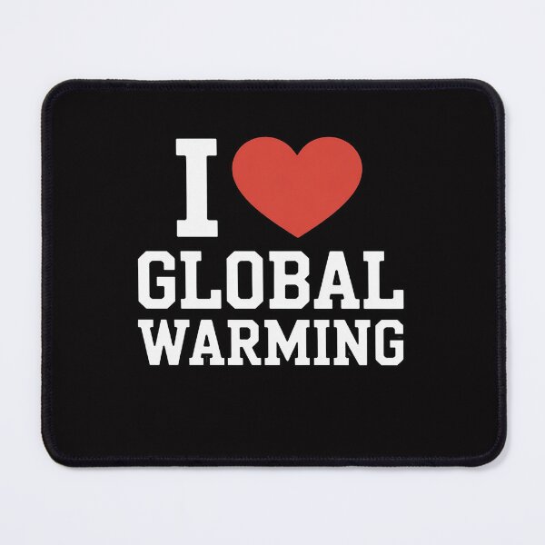 Item preview, I Love Global Warming Climate Change Earth Day designed and sold by Viepenny.
