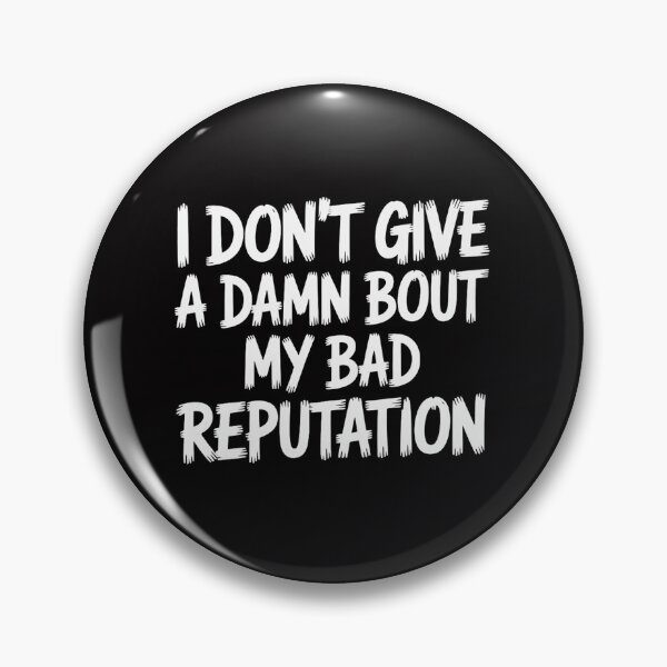 Item preview, I Don't Give A Damn About My Bad Reputation designed and sold by Viepenny.