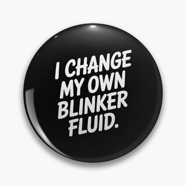 Item preview, I Change My Own Blinker Fluid Joke Gift Men Women designed and sold by Viepenny.