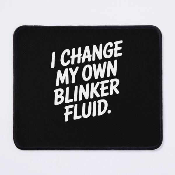 Item preview, I Change My Own Blinker Fluid Joke Gift Men Women designed and sold by Viepenny.