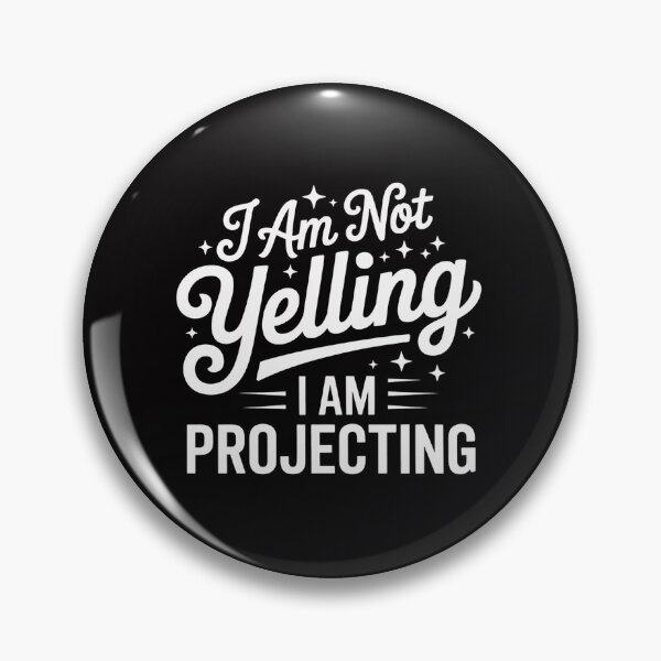 Item preview, I Am Not Yelling I Am Projecting - Actor Actress Theatre designed and sold by Viepenny.