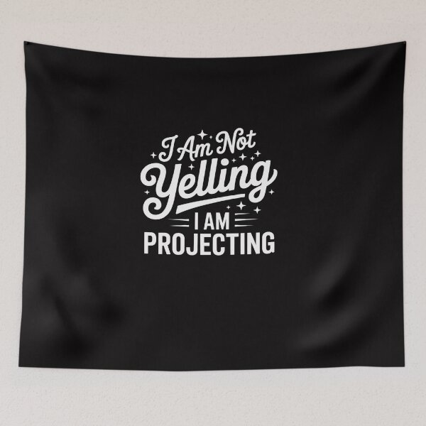 Item preview, I Am Not Yelling I Am Projecting - Actor Actress Theatre designed and sold by Viepenny.