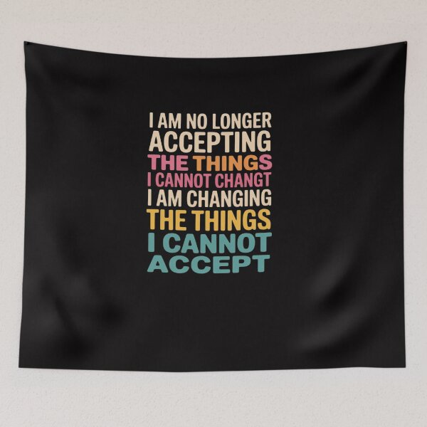 Item preview, I Am No Longer Accepting The Things I Cannot Change designed and sold by Viepenny.