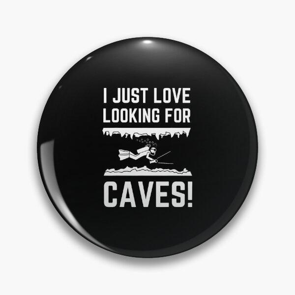 Item preview, I Just Love Looking For Caves designed and sold by LucilleAntoi.