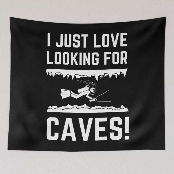 Item preview, I Just Love Looking For Caves designed and sold by LucilleAntoi.