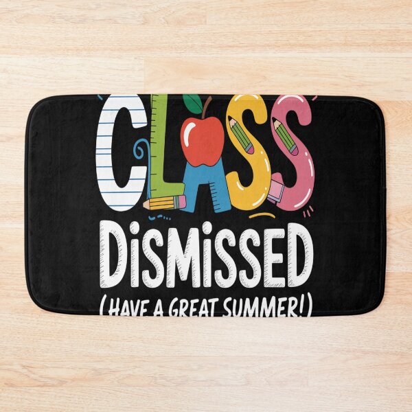 Item preview, Class Dismissed Have A Great Summer Last Day Of School designed and sold by RayhendersonArt.
