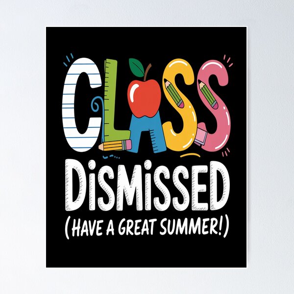 Item preview, Class Dismissed Have A Great Summer Last Day Of School designed and sold by RayhendersonArt.