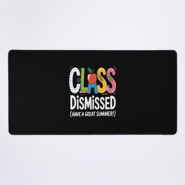 Item preview, Class Dismissed Have A Great Summer Last Day Of School designed and sold by RayhendersonArt.